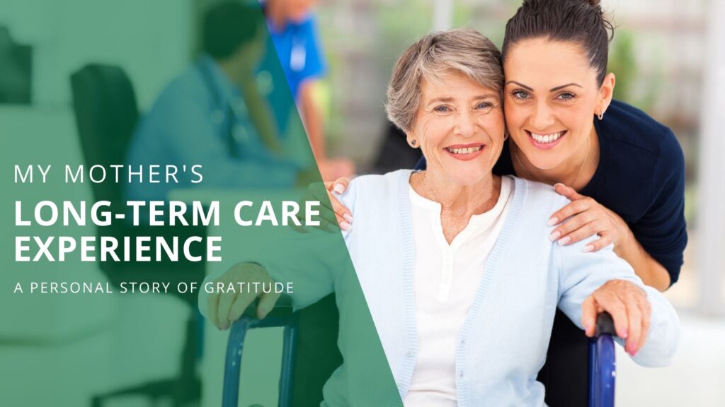 My Mother's Long-Term Care Experience: A Personal Story of Gratitude