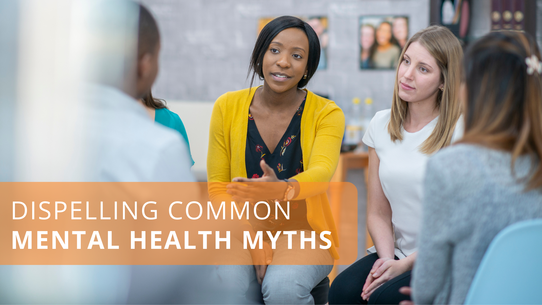 Group of individuals sitting and having a conversation with text that reads dispelling common mental health myths