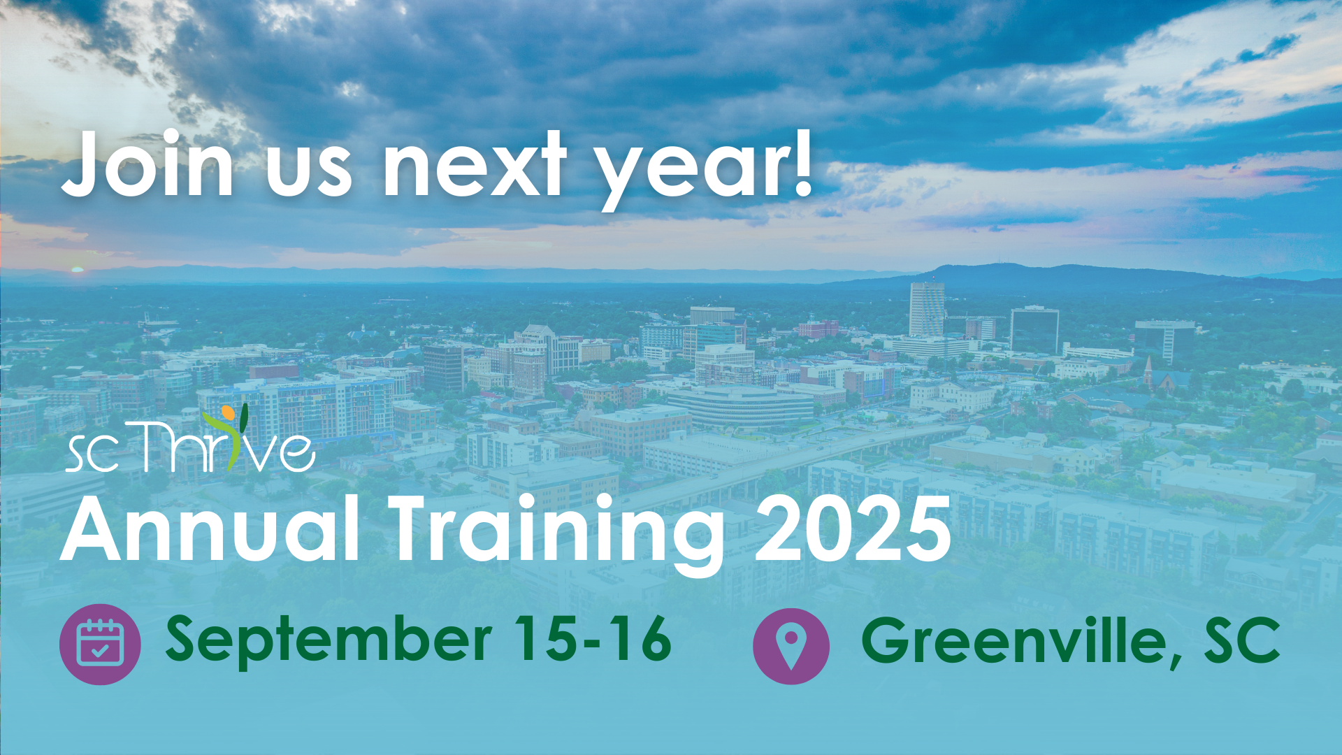 Join us next year! Annual Training 2025 September 15-16 in Greenville, SC