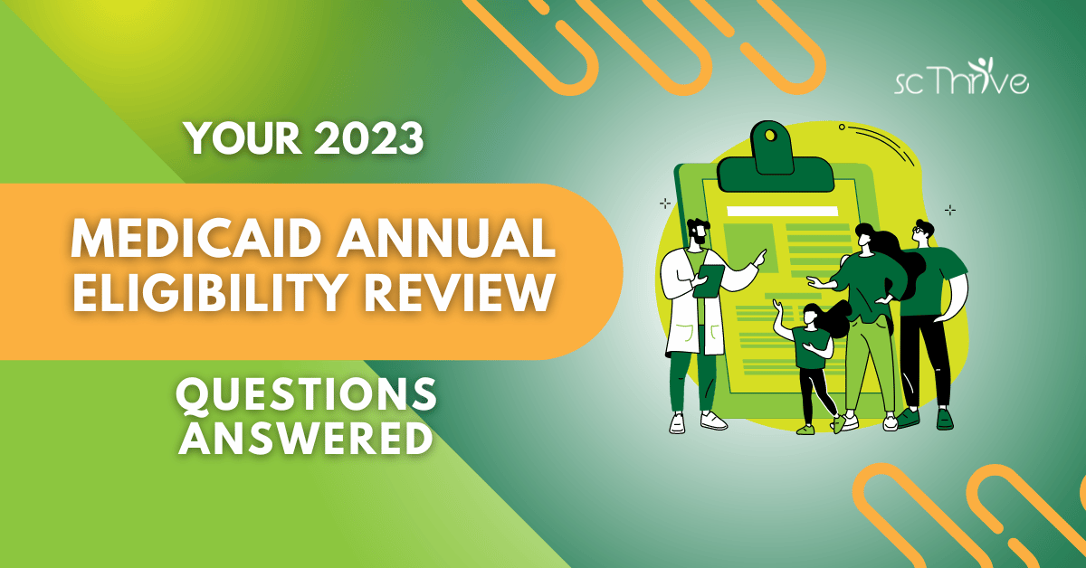 Your 2023 Medicaid Annual Eligibility Review Questions Answered SC Thrive