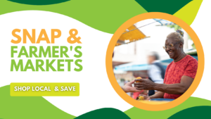 SNAP And Farmer's Markets Shop Local And Save